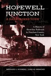 Book cover of Hopewell Junction: A Railroader's Town by Bernard L. Rudberg
