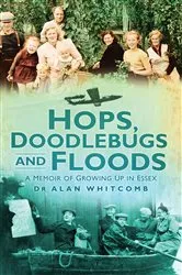 Book cover of Hops, Doodlebugs and Floods by Alan Whitcomb