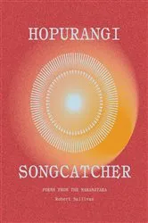 Book cover of Hopurangi—Songcatcher by Robert Sullivan