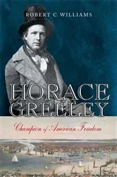 Book cover of Horace Greeley by Robert  C. Williams