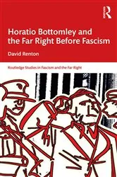 Book cover of Horatio Bottomley and the Far Right Before Fascism by David Renton