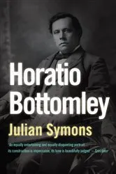 Book cover of Horatio Bottomley by Julian Symons