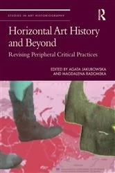 Book cover of Horizontal Art History and Beyond by Agata Jakubowska