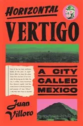 Book cover of Horizontal Vertigo by Juan Villoro