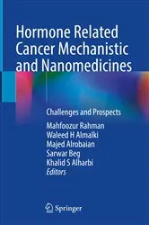 Book cover of Hormone Related Cancer Mechanistic and Nanomedicines by Mahfoozur Rahman