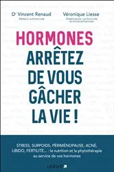 Book cover of Hormones : arrêtez de vous gâcher la vie ! by Véronique Liesse