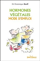 Book cover of Hormones végétales mode d'emploi by Dr Dominique Rueff