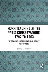Book cover of Horn Teaching at the Paris Conservatoire, 1792 to 1903 by Jeffrey Snedeker