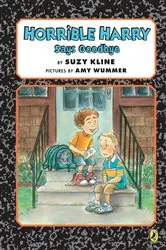 Book cover of Horrible Harry Says Goodbye by Suzy Kline