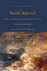 Book cover of Horrible Shipwreck! by Andrew C A Jampoler