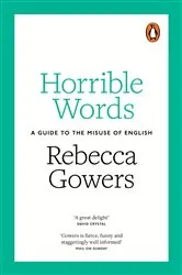 Book cover of Horrible Words by Rebecca Gowers