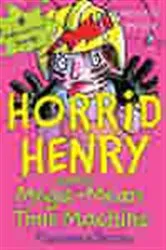 Book cover of Horrid Henry and the Mega-Mean Time Machine by Francesca Simon