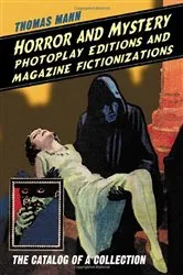 Book cover of Horror and Mystery Photoplay Editions and Magazine Fictionizations by Thomas Mann
