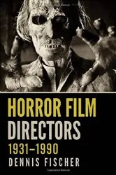 Book cover of Horror Film Directors, 1931-1990 by Dennis Fischer