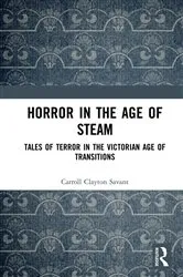 Book cover of Horror in the Age of Steam by Carroll Clayton Savant