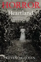 Book cover of Horror in the Heartland by Keven McQueen