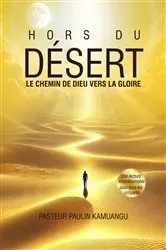 Book cover of Hors du Désert _Le chemin de Dieu vers la gloire_ by Paulin Kamuangu