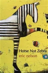 Book cover of Horse Not Zebra by Eric Nelson