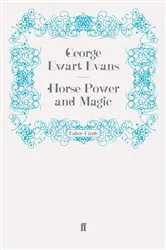 Book cover of Horse Power and Magic by George Ewart Evans