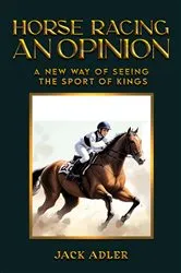 Book cover of Horse Racing: An Opinion by Jack Adler