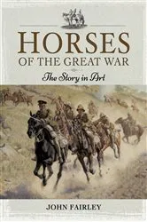 Book cover of Horses of the Great War by John Fairley