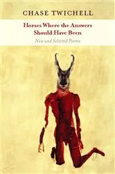 Book cover of Horses Where the Answers Should Have Been by Chase Twichell