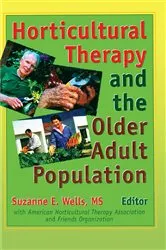 Book cover of Horticultural Therapy and the Older Adult Population by Suzanne Wells