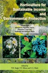 Book cover of Horticulture for Sustainable Income and Environmental Protection: Advances in Vegetables, Spices, Plantation crops and Medicinal and Aromatic Plants by V. B. Singh