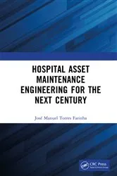 Book cover of Hospital Asset Maintenance Engineering for the Next Century by José Manuel Torres Farinha