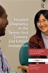 Book cover of Hospital Chaplaincy in the Twenty-first Century (2nd ed.) by Christopher Swift
