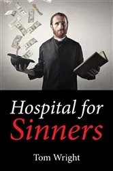 Book cover of Hospital for Sinners by Tom Wright