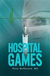 Book cover of Hospital Games by McRonald  MD, Ross , Don