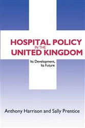 Book cover of Hospital Policy in the United Kingdom by Anthony John Harrison