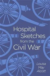 Book cover of Hospital Sketches from the Civil War by Unknown