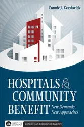 Book cover of Hospitals and Community Benefit: New Demands, New Approaches by Connie J. Evashwick