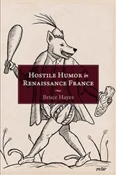 Book cover of Hostile Humor in Renaissance France by Bruce Hayes