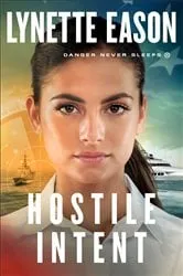 Book cover of Hostile Intent (Danger Never Sleeps Book #4) by Lynette Eason