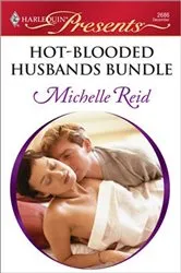 Book cover of Hot-Blooded Husbands Bundle by Michelle Reid
