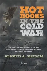Book cover of Hot Books in the Cold War by Alfred A. Reisch