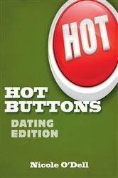 Book cover of Hot Buttons Dating Edition by Nicole O'Dell