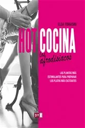 Book cover of Hot cocina: Los afrodisiacos by Elda Tomasini