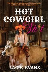 Book cover of Hot Cowgirl Sh*t by Lacie Evans