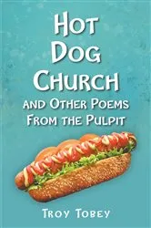 Book cover of Hot Dog Church by Troy Tobey
