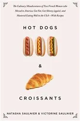 Book cover of Hot Dogs & Croissants by Natasha Saulnier