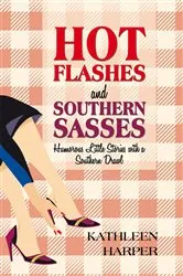 Book cover of Hot Flashes and Southern Sasses by Unknown