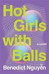 Book cover of Hot Girls with Balls by Benedict Nguyen