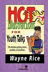 Book cover of Hot Illustrations for Youth Talks by Wayne Rice