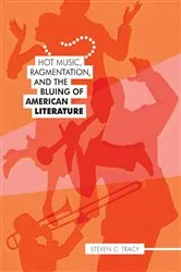 Book cover of Hot Music, Ragmentation, and the Bluing of American Literature by Steven C. Tracy