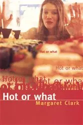 Book cover of Hot Or What (Another Fat Chance) by Margaret Clark