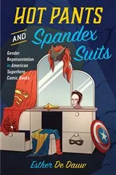 Book cover of Hot Pants and Spandex Suits by Esther De Dauw